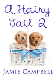 A Hairy Tail 2 Jamie Campbell Author
