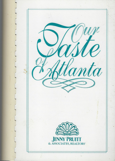 Our Taste Of Atlanta Georgia Vintage 1997 Jenny Pruitt Realtors Cookbook Ga Community Favorite Recipes