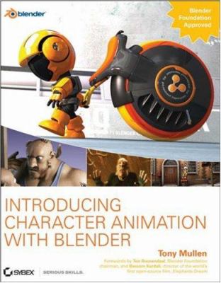 Introducing Character Animation with Blender by Tony Mullen