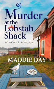 Murder at the Lobstah Shack (Cozy Capers Book Group Mystery #3) Maddie Day Author