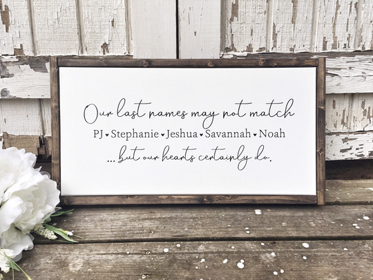 Personalized Blended Family Sign, Our Last Names May Not Match But Hearts Do, Step Wedding Gift, Name Sign