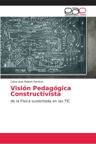 Visión Pedagógica Constructivista César José Malavé Ramírez Author