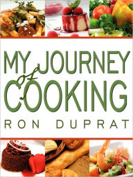 My Journey of Cooking Ron Duprat Author