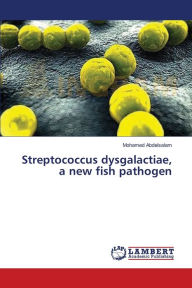 Streptococcus dysgalactiae, a new fish pathogen Mohamed Abdelsalam Author