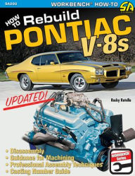 How to Rebuild Pontiac V-8s Rocky Rotella Author