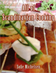All of Scandinavian Cooking Sofie Michelsen Author