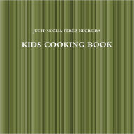 Kids Cooking Book Judit Noelia Perez Negreira Author