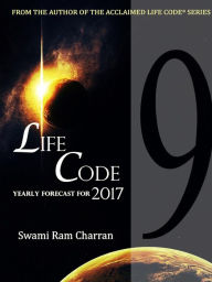 LIFECODE #9 YEARLY FORECAST FOR 2017 INDRA SWAMI RAM CHARRAN Author