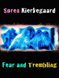 Soren Kierkegaard Fear and Trembling Philip Dossick Editor