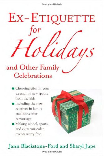 Ex-Etiquette for Holidays and Other Family Celebrations by Sharyl, Blackstone-Ford, Jann Jupe