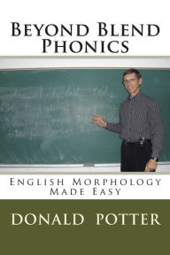 Beyond Blend Phonics Donald L. Potter Author