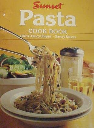Pasta Cook Book by Sunset Publishing Staff