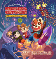 The Discovery of Fireworks and Gunpowder: The Asian Hall of Fame Phil Amara Author