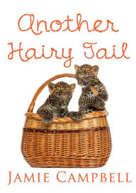 Another Hairy Tail Jamie Campbell Author