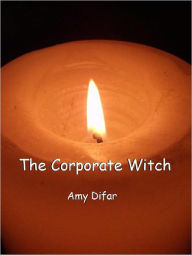 The Corporate Witch Amy Difar Author