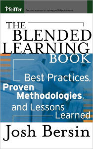 The Blended Learning Book: Best Practices, Proven Methodologies, and Lessons Learned Josh Bersin Author