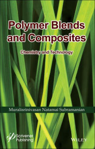 Polymer Blends and Composites: Chemistry and Technology Muralisrinivasan Natamai Subramanian Author
