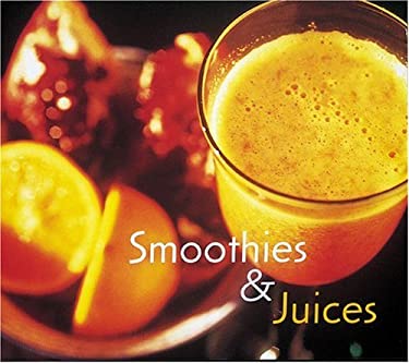 Smoothies and Juices by Ed Marquand