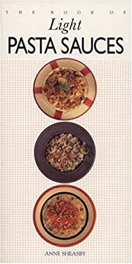 Light Pasta Sauces by Anne Sheasby