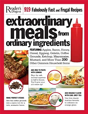 Extraordinary Meals from Ordinary Ingredients by Reader's Digest Editors