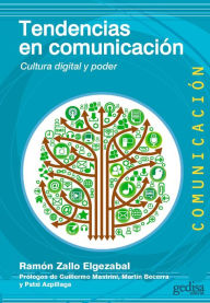 Tendencias en comunicación: Cultura digital y poder Ramón Zallo Elgezabal Author