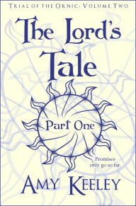The Lord's Tale: Part One Amy Keeley Author