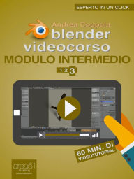 Blender Videocorso Modulo intermedio. Lezione 3 Andrea Coppola Author