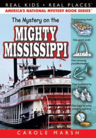 The Mystery on the Mighty Mississippi (Real Kids Real Places Series) Carole Marsh Author