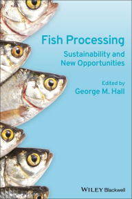 Fish Processing: Sustainability and New Opportunities George M. Hall Editor