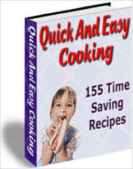 Quick And Easy Cooking: 155 Time Saving Recipes Anonymous Author