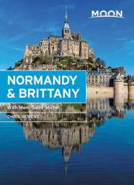Moon Normandy & Brittany: With Mont-Saint-Michel Chris Newens Author