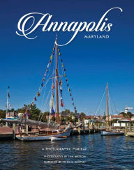 Annapolis, MD: A Photographic Portrait Patricia Dempsey Author