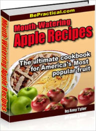 Mouth Watering Apple Recipes Lou Diamond Editor