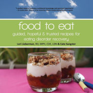 Food to Eat: guided, hopeful and trusted recipes for eating disorder recovery Cate Sangster Author
