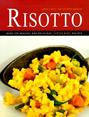 Risotto : Over 120 Healthy and Delicious "Little Rice" Recipes by Jenny, Hawkins, Kathryn Stacey