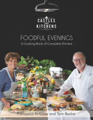 Foodful Evenings: A Cooking Book of Complete Dinners Tom Becker Author