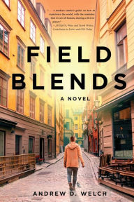 Field Blends Andrew D. Welch Author