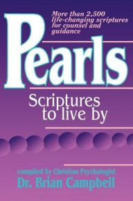 Pearls: Scriptures to Live by Brian M. Campbell Compiler