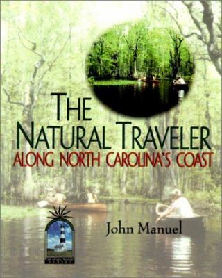 The Natural Traveler along North Carolina's Coast by John Manuel