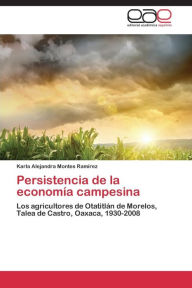 Persistencia de la economía campesina Montes Ramírez Karla Alejandra Author