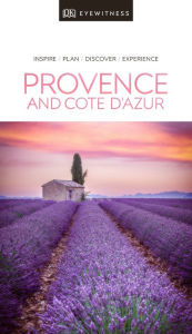 DK Eyewitness Provence and the Côte d'Azur DK Eyewitness Author