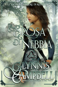 La sposa di nebbia Glynnis Campbell Author