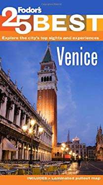Venice's 25 Best by s, Inc. Staff Fodor's Travel Publications