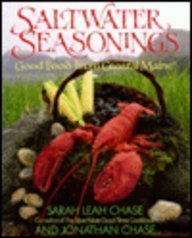 Saltwater Seasonings : Good Food from Coastal Maine by Jonathan, Chase, Sarah L. Chase