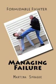 Managing Failure Martina Sprague Author