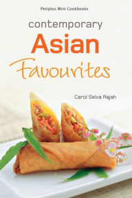 Mini Contemporary Asian Favourites Carol Selva Rajah Author