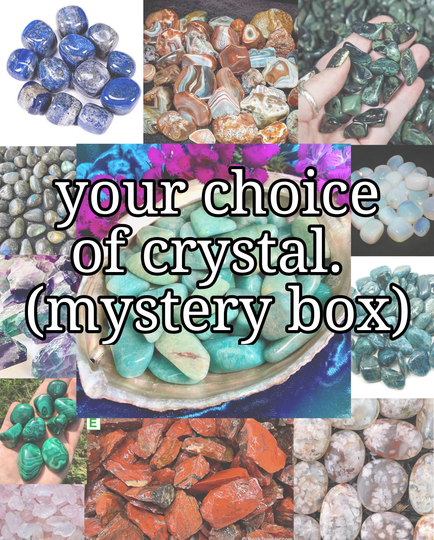 Your Choice Of Crystal. Mystery Box