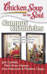 Chicken Soup for Soul : Campus Chronicles
