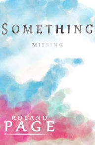 Something Missing Roland Page Author