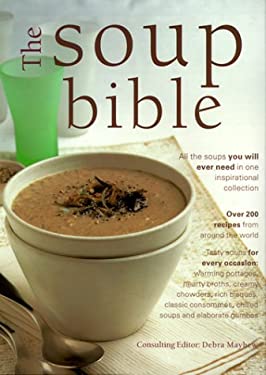 Soup Bible : All the Soups You Could Ever Need in One Inspiring Collection by Hermes House Staff
